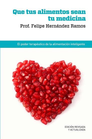 Que tus alimentos sean tu medicina | 9788415541059 | HERNÁNDEZ RAMOS, FELIPE | Llibres Parcir | Llibreria Parcir | Llibreria online de Manresa | Comprar llibres en català i castellà online