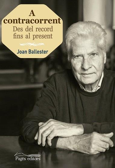 A CONTRACORRENT. DES DEL RECORD FINS AL PRESENT | 9788499756769 | BALLESTER GRAU, JOAN | Llibres Parcir | Librería Parcir | Librería online de Manresa | Comprar libros en catalán y castellano online