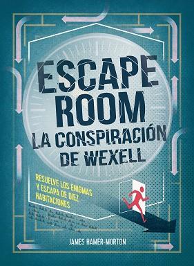 ESCAPE ROOM. LA CONSPIRACIÓN DE WEXELL | 9788417858056 | HAMER-MORTON, JAMES | Llibres Parcir | Llibreria Parcir | Llibreria online de Manresa | Comprar llibres en català i castellà online