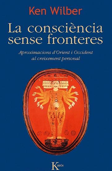 LA CONSCIÈNCIA SENSE FRONTERES | 9788499882468 | WILBER, KEN | Llibres Parcir | Llibreria Parcir | Llibreria online de Manresa | Comprar llibres en català i castellà online