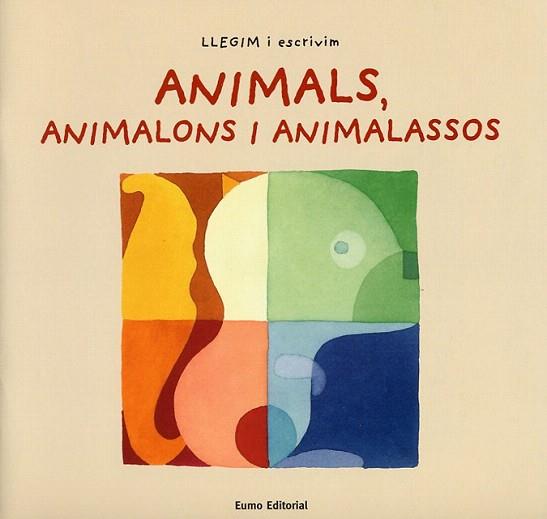 ANIMALS ANIMALONS I ANIMALASSOS llegim escrivim | 9788497661102 | Llibres Parcir | Librería Parcir | Librería online de Manresa | Comprar libros en catalán y castellano online