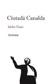 CIUTADÀ CANALDA | 9788412586565 | GRAU, ISIDRE | Llibres Parcir | Librería Parcir | Librería online de Manresa | Comprar libros en catalán y castellano online
