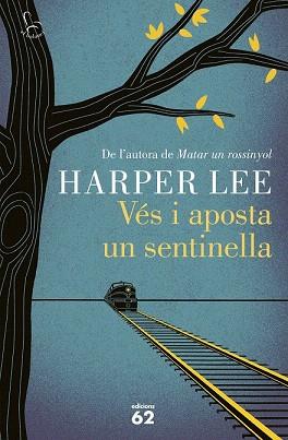 VÉS I APOSTA UN SENTINELLA | 9788429774597 | HARPER LEE | Llibres Parcir | Llibreria Parcir | Llibreria online de Manresa | Comprar llibres en català i castellà online
