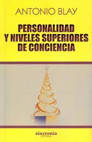 PERSONALIDAD Y NIVELES SUPERIORES DE CONCIENCIA | 9788494586835 | BLAY,ANTONIO | Llibres Parcir | Llibreria Parcir | Llibreria online de Manresa | Comprar llibres en català i castellà online