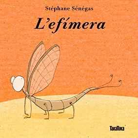 L'EFÍMERA | 9788416003655 | SÉNÉGAS, STÉPHANE | Llibres Parcir | Llibreria Parcir | Llibreria online de Manresa | Comprar llibres en català i castellà online