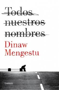 TODOS NUESTROS NOMBRES | 9788426401533 | MENGESTU,DINAW | Llibres Parcir | Llibreria Parcir | Llibreria online de Manresa | Comprar llibres en català i castellà online
