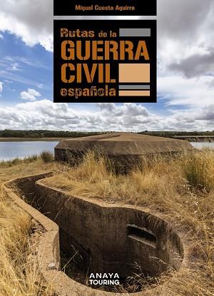 RUTAS DE LA GUERRA CIVIL ESPAÑOLA | 9788491584391 | CUESTA AGUIRRE, MIGUEL | Llibres Parcir | Librería Parcir | Librería online de Manresa | Comprar libros en catalán y castellano online