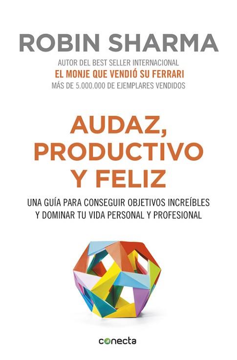 AUDAZ, PRODUCTIVO Y FELIZ (EXITOS) | 9788416029563 | SHARMA, ROBIN | Llibres Parcir | Librería Parcir | Librería online de Manresa | Comprar libros en catalán y castellano online