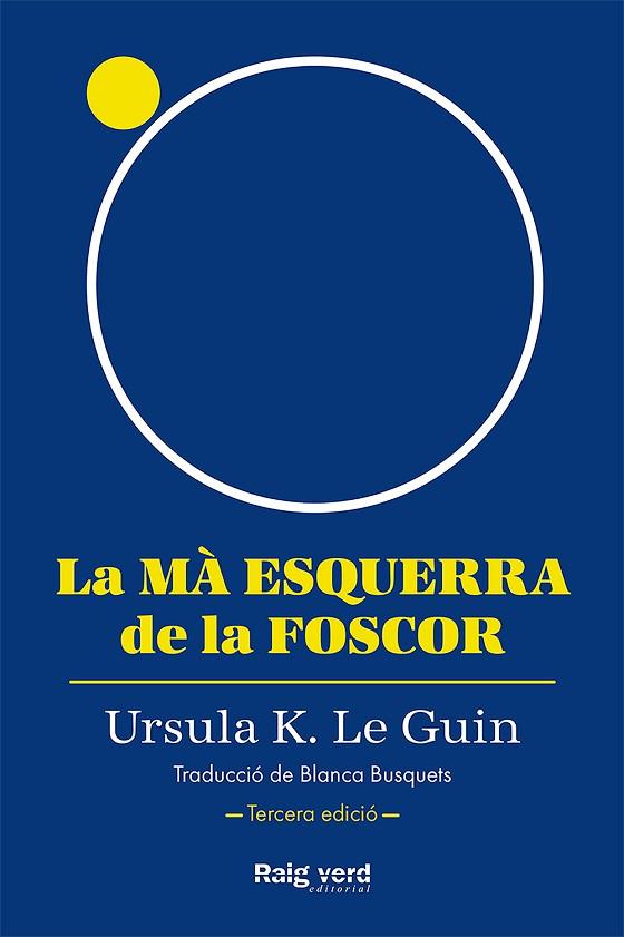 LA MÀ ESQUERRA DE LA FOSCOR (RÚSTICA, 3A EDICIÓ) | 9788419206947 | K. LE GUIN, URSULA | Llibres Parcir | Llibreria Parcir | Llibreria online de Manresa | Comprar llibres en català i castellà online