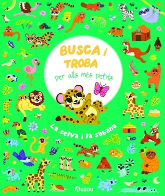 BUSCA I TROBA PER ALS MÉS PETITS. LA SELVA I LA SABANA. | 9791039533423 | Llibres Parcir | Llibreria Parcir | Llibreria online de Manresa | Comprar llibres en català i castellà online