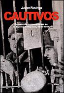 CAUTIVOS CAMPOS DE CONCENTRACION EN LA ESPANA FRANQUISTA | 9788484326328 | JAVIER RODRIGO | Llibres Parcir | Librería Parcir | Librería online de Manresa | Comprar libros en catalán y castellano online