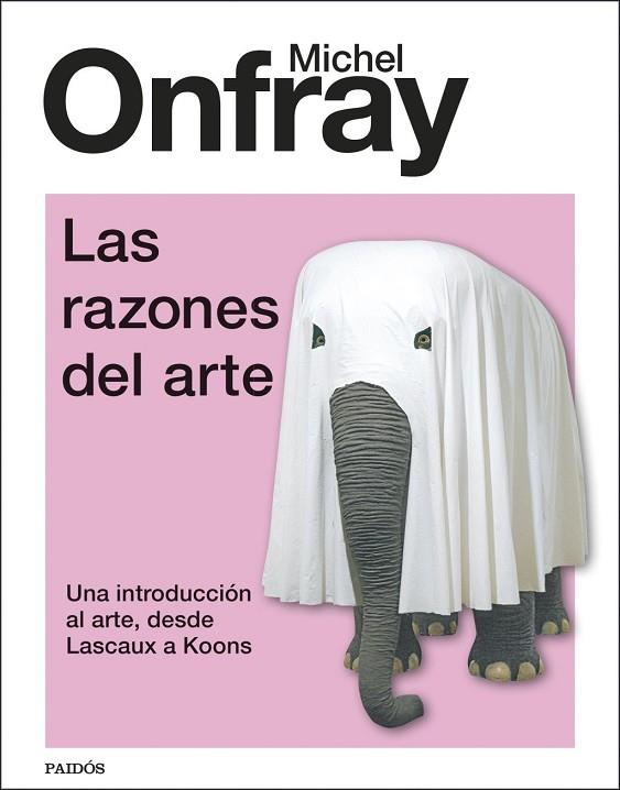 LAS RAZONES DEL ARTE | 9788449341601 | ONFRAY, MICHEL | Llibres Parcir | Llibreria Parcir | Llibreria online de Manresa | Comprar llibres en català i castellà online