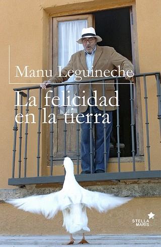 LA FELICIDAD EN LA TIERRA | 9788416541171 | LEGUINECHE BOLLAR, MANUEL | Llibres Parcir | Llibreria Parcir | Llibreria online de Manresa | Comprar llibres en català i castellà online