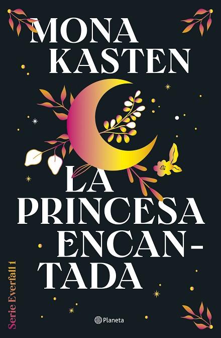 LA PRINCESA ENCANTADA (SERIE EVERFALL 1) | 9788408302124 | KASTEN, MONA | Llibres Parcir | Llibreria Parcir | Llibreria online de Manresa | Comprar llibres en català i castellà online