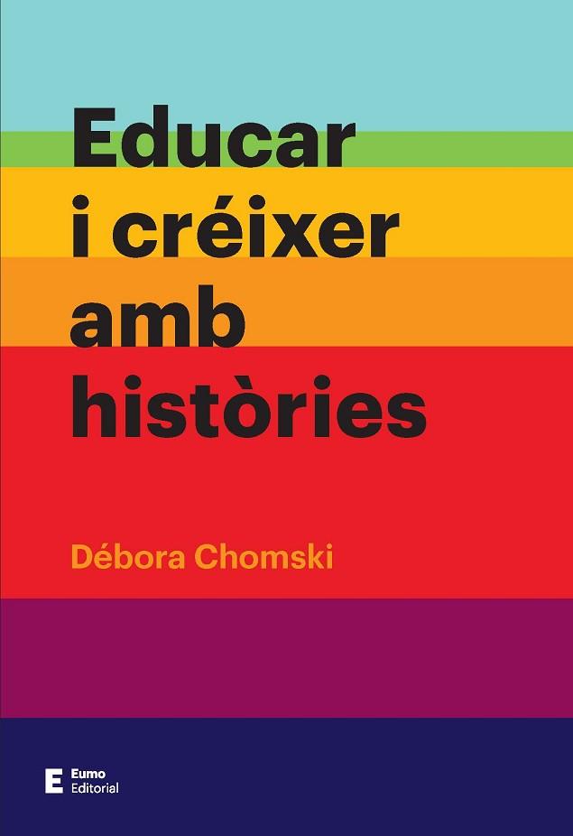 EDUCAR I CRÉIXER AMB HISTÒRIES | 9788497666237 | CHOMSKI WARCOWICKI, DÉBORA | Llibres Parcir | Llibreria Parcir | Llibreria online de Manresa | Comprar llibres en català i castellà online
