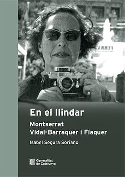 EN EL LLINDAR. MONTSERRAT VIDAL-BARRAQUER I FLAQUER | 9788419326997 | SEGURA SORIANO, ISABEL | Llibres Parcir | Librería Parcir | Librería online de Manresa | Comprar libros en catalán y castellano online