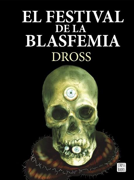 EL FESTIVAL DE LA BLASFEMIA | 9788408161301 | DROSS | Llibres Parcir | Llibreria Parcir | Llibreria online de Manresa | Comprar llibres en català i castellà online