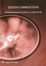 TEIXINT COMPLICITATS. METODOLOGIES DE SUPORT A LA PREVENCIO | 9788439393306 | Llibres Parcir | Librería Parcir | Librería online de Manresa | Comprar libros en catalán y castellano online
