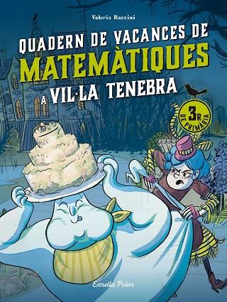 VIL·LA TENEBRA. QUADERN DE VACANCES DE MATEMÀTIQUES. 3R DE PRIMÀRIA | 9788413898247 | RAZZINI, VALERIA | Llibres Parcir | Librería Parcir | Librería online de Manresa | Comprar libros en catalán y castellano online