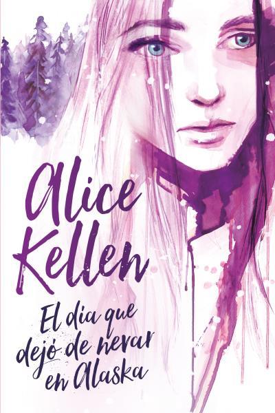 EL DíA QUE DEJó DE NEVAR EN ALASKA | 9788416327393 | KELLEN, ALICE | Llibres Parcir | Librería Parcir | Librería online de Manresa | Comprar libros en catalán y castellano online