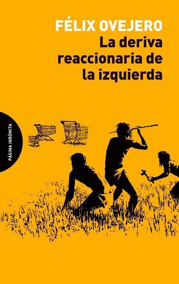 LA DERIVA REACCIONARIA DE LA IZQUIERDA | 9788494816741 | OVEJERO LUCAS, FÉLIX | Llibres Parcir | Llibreria Parcir | Llibreria online de Manresa | Comprar llibres en català i castellà online