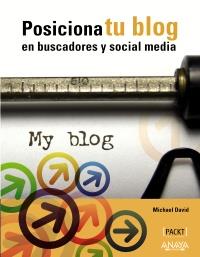 POSICIONA TU BLOG EN BUSCADORES SOCIAL MEDIA | 9788441530270 | MICHAEL DAVID | Llibres Parcir | Llibreria Parcir | Llibreria online de Manresa | Comprar llibres en català i castellà online