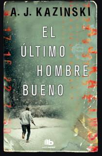 EL ÚLTIMO HOMBRE BUENO | 9788498728262 | KAZINSKI, A.J. | Llibres Parcir | Llibreria Parcir | Llibreria online de Manresa | Comprar llibres en català i castellà online