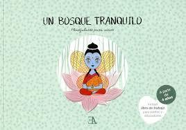 UN BOSQUE TRANQUILO (MINDFULNESS PARA NIÑOS) | 9788499501512 | DIAZ CANEJA, PATRICIA | Llibres Parcir | Librería Parcir | Librería online de Manresa | Comprar libros en catalán y castellano online