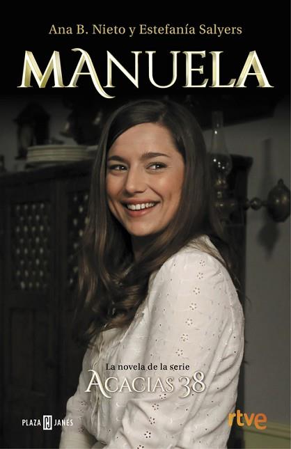 MANUELA. LA NOVELA DE ACACIAS 38 | 9788401017469 | NIETO, ANA B./SALYERS, ESTEFANIA | Llibres Parcir | Llibreria Parcir | Llibreria online de Manresa | Comprar llibres en català i castellà online