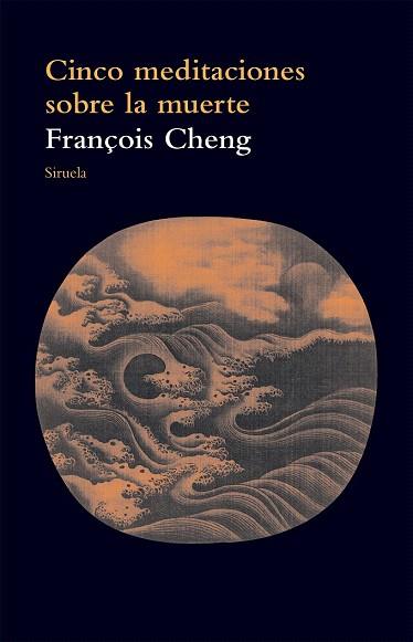 CINCO MEDITACIONES SOBRE LA MUERTE | 9788416280537 | CHENG, FRANÇOIS | Llibres Parcir | Llibreria Parcir | Llibreria online de Manresa | Comprar llibres en català i castellà online
