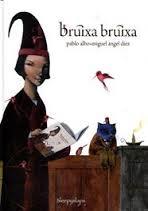 BRUIXA BRUIXA | 9788493918538 | PÉREZ ANTÓN, PABLO | Llibres Parcir | Librería Parcir | Librería online de Manresa | Comprar libros en catalán y castellano online