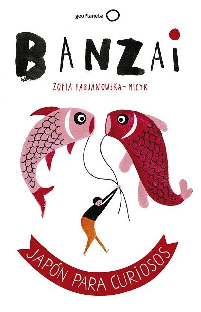 BANZAI | 9788408164852 | ZOFIA FABJANOWSKA-MICYK | Llibres Parcir | Librería Parcir | Librería online de Manresa | Comprar libros en catalán y castellano online