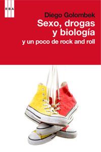 SEXO DROGAS Y BIOLOGIA y un poco de rock and roll | 9788498677652 | GOLOMBEK D | Llibres Parcir | Llibreria Parcir | Llibreria online de Manresa | Comprar llibres en català i castellà online