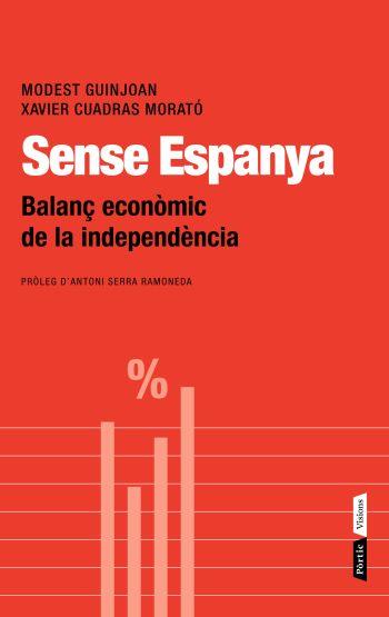 SENSE ESPANYA balanç economic de la independencia | 9788498091700 | GUIJOAN M CUADRAS X | Llibres Parcir | Librería Parcir | Librería online de Manresa | Comprar libros en catalán y castellano online