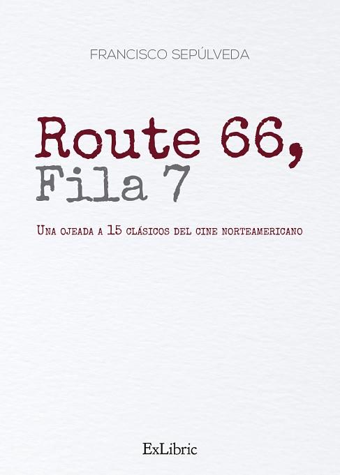 ROUTE 66, FILA7 | PODI74267 | FRANCISCO SEPÚLVEDA | Llibres Parcir | Librería Parcir | Librería online de Manresa | Comprar libros en catalán y castellano online