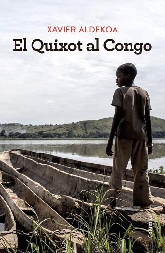 EL QUIXOT AL CONGO | 9788466430180 | ALDEKOA, XAVIER | Llibres Parcir | Llibreria Parcir | Llibreria online de Manresa | Comprar llibres en català i castellà online