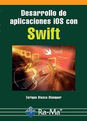 DESARROLLO DE APLICACIONES IOS CON SWIFT | 9788499646213 | BLASCO BLANQUER, ENRIQUE | Llibres Parcir | Librería Parcir | Librería online de Manresa | Comprar libros en catalán y castellano online