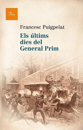 ELS ÚLTIMS DIES DEL GENERAL PRIM | 9788475884622 | FRANCESC PUIGPELAT I VALLS | Llibres Parcir | Llibreria Parcir | Llibreria online de Manresa | Comprar llibres en català i castellà online