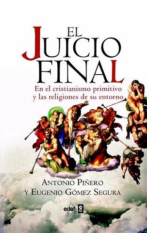 EL JUICIO FINAL CRISTIANISMO PRIMITIVO RELIGIONES ENTORNO | 9788441425057 | PIÐERO ANTONIO GOMEZ EUGENIO | Llibres Parcir | Llibreria Parcir | Llibreria online de Manresa | Comprar llibres en català i castellà online