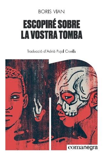 ESCOPIRÉ SOBRE LA VOSTRA TOMBA | 9788418022074 | VIAN, BORIS | Llibres Parcir | Librería Parcir | Librería online de Manresa | Comprar libros en catalán y castellano online