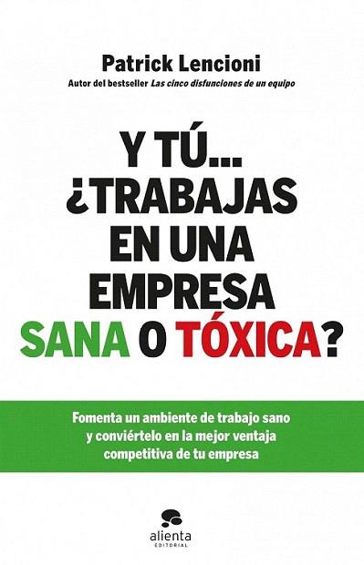 Y tú... ¿trabajas en una empresa sana o tóxica? | 9788415320579 | Patrick Lencioni | Llibres Parcir | Librería Parcir | Librería online de Manresa | Comprar libros en catalán y castellano online