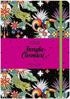 JUNGLA CÓSMICA. CUADERNO CON LÁMINAS PARA COLOREAR | 9788401019692 | CATALINA ESTRADA | Llibres Parcir | Librería Parcir | Librería online de Manresa | Comprar libros en catalán y castellano online