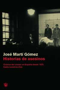 HISTORIAS DE ASESINOS | 9788478710935 | GOMEZ JOSE MARTI | Llibres Parcir | Llibreria Parcir | Llibreria online de Manresa | Comprar llibres en català i castellà online