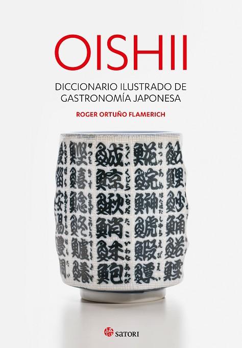 OISHII - DICCIONARIO ILUSTRADO DE GASTRONOMIÍA JAPONESA | 9788417419295 | ORTUÑO FLAMERICH,ROGER | Llibres Parcir | Llibreria Parcir | Llibreria online de Manresa | Comprar llibres en català i castellà online