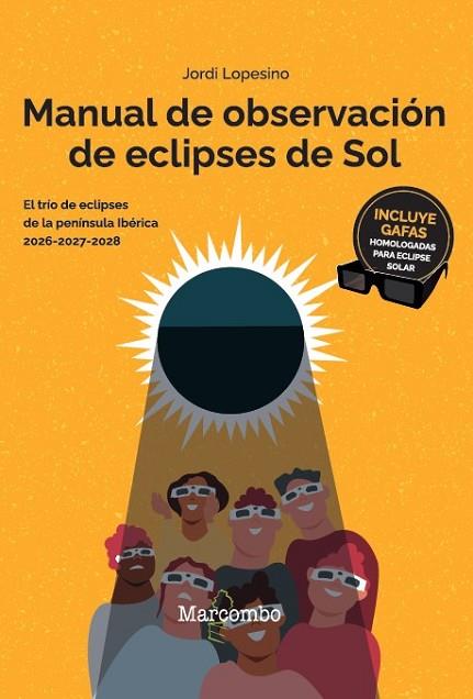 MANUAL DE OBSERVACIÓN DE ECLIPSES DE SOL | 9788426740823 | LOPESINO CORRAL, JORDI | Llibres Parcir | Librería Parcir | Librería online de Manresa | Comprar libros en catalán y castellano online