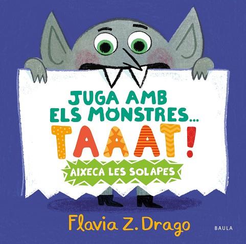 JUGA AMB ELS MONSTRES... TAAAT! | 9788447951444 | ZORRILLA DRAGO, FLAVIA | Llibres Parcir | Librería Parcir | Librería online de Manresa | Comprar libros en catalán y castellano online