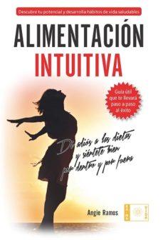 ALIMENTACIÓN INTUITIVA | 9788499648149 | RAMOS, ANGIE | Llibres Parcir | Llibreria Parcir | Llibreria online de Manresa | Comprar llibres en català i castellà online