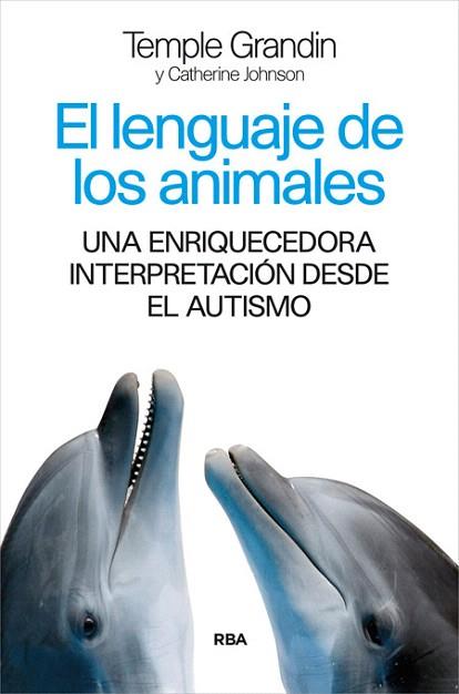 EL LENGUAJE DE LOS ANIMALES | 9788490565339 | GRANDIN , TEMPLE/JOHNSON , CATHERINE | Llibres Parcir | Librería Parcir | Librería online de Manresa | Comprar libros en catalán y castellano online