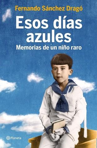 ESOS DIAS AZULES | 9788408105800 | FERNANDO SANCHEZ DRAGO | Llibres Parcir | Llibreria Parcir | Llibreria online de Manresa | Comprar llibres en català i castellà online