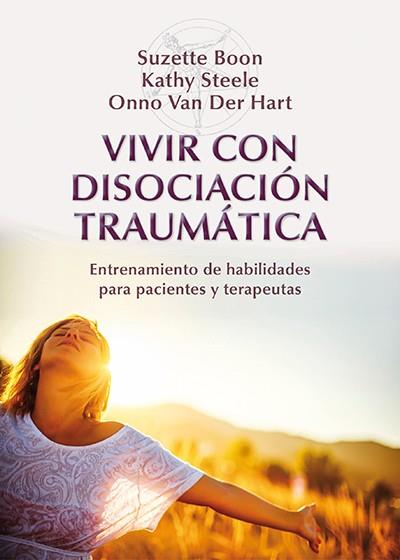VIVIR CON DISOCIACIÓN TRAUMÁTICA | 9788433027023 | BOON, SUZETTE/STEELE, KATHY/VAN DER HART, ONNO | Llibres Parcir | Librería Parcir | Librería online de Manresa | Comprar libros en catalán y castellano online